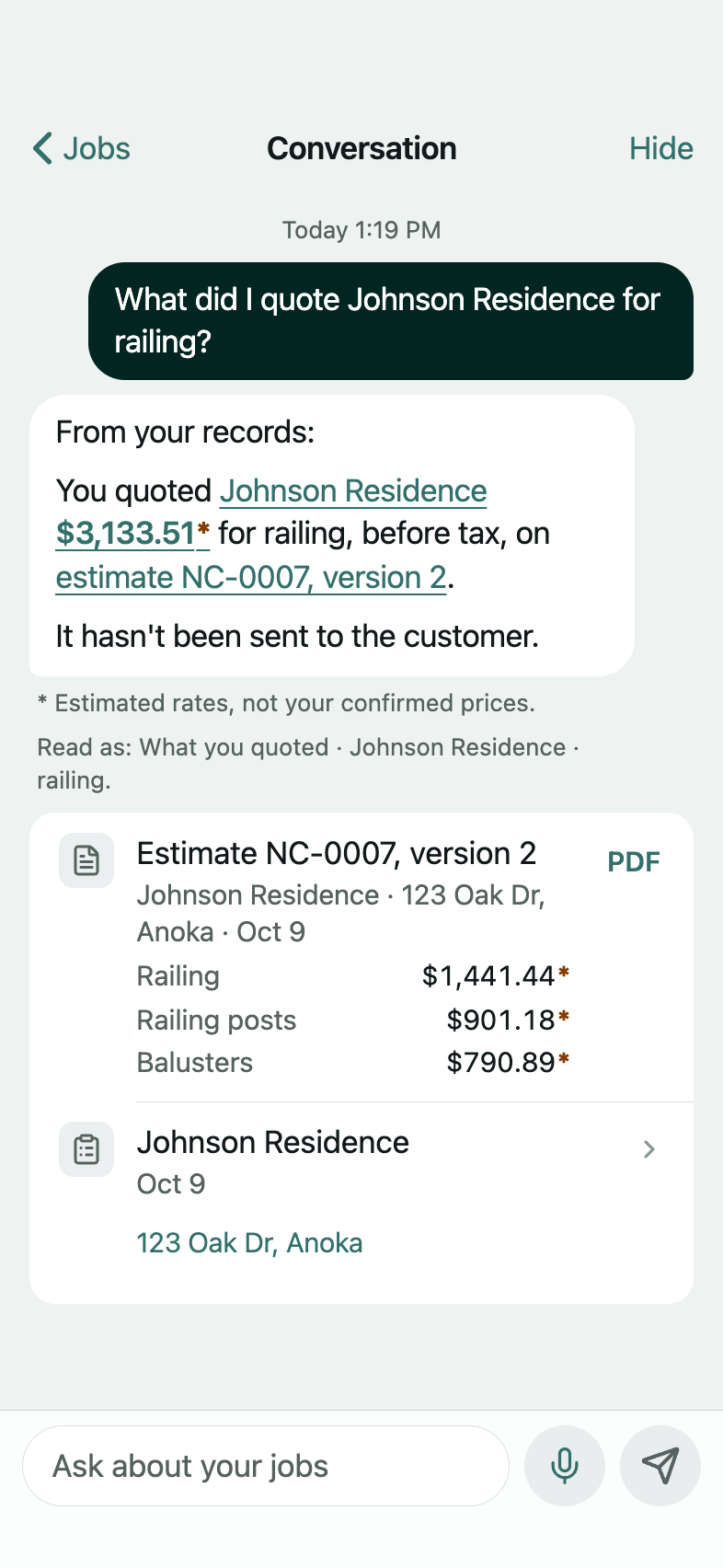 A conversation in the app: the question What did I quote Johnson Residence for railing?; the answer from the record, the amount from estimate NC-0007 version 2, marked as estimated rates, and that it has not been sent to the customer; then the cards, that estimate with the three railing lines it came from, and the job.