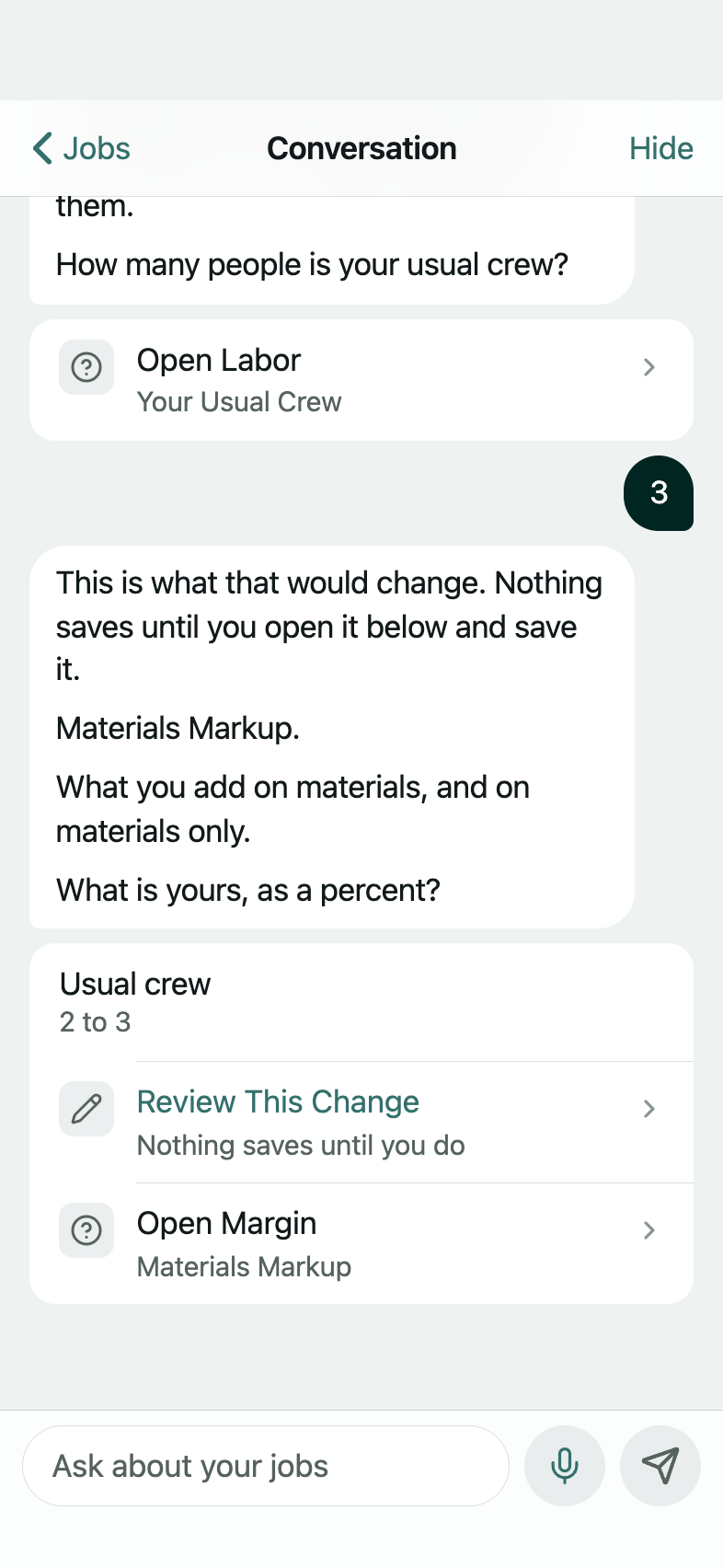 The chat walking the setup in the app: the question how many people is your usual crew, the answer 3, then what that would change, usual crew 2 to 3, with Review This Change and the words nothing saves until you do; the next step, the materials markup as a percent, with a card to open Margin.